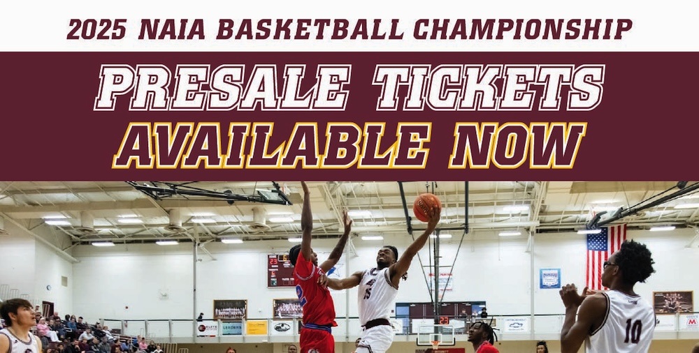 A promotional banner for the 2025 NAIA Basketball Championship reads, Presale Tickets Available Now, above an action photo of a basketball game in a gym. Players in white and red uniforms compete under bright lights.